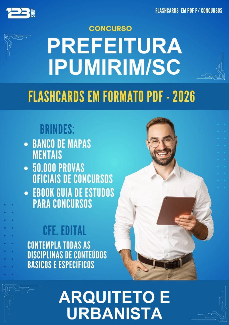 Flashcards em PDF para o Concurso Prefeitura Ipumirim/SC para Arquiteto E Urbanista - 600 Flashcards