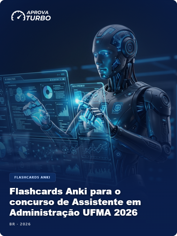 Flashcards Anki para o concurso de Assistente em Administração UFMA 2026 - 2.000 Flashcards