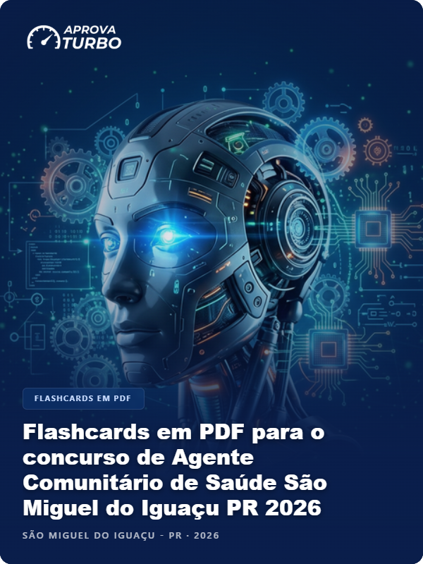 Flashcards em PDF para o concurso de Agente Comunitário de Saúde São Miguel do Iguaçu PR 2026 - 2.000 Flashcards