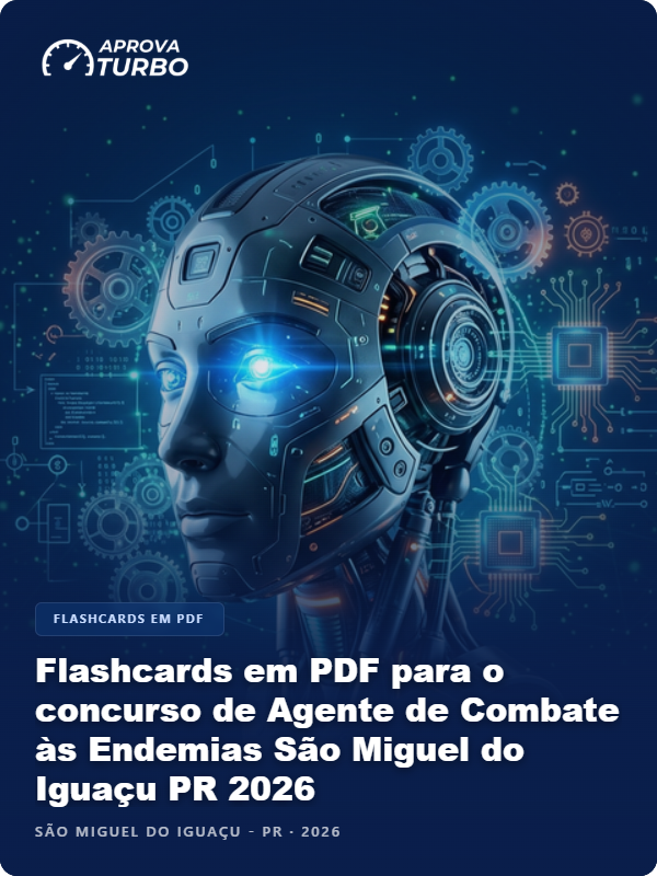 Flashcards em PDF para o concurso de Agente de Combate às Endemias São Miguel do Iguaçu PR 2026 - 2.000 Flashcards