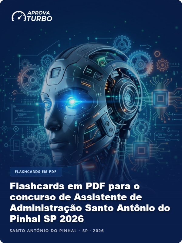 Flashcards em PDF para o concurso de Assistente de Administração Santo Antônio do Pinhal SP 2026 - 1.000 Flashcards