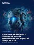 Flashcards em PDF para o concurso de Auxiliar Administrativo São Miguel do Iguaçu PR 2026 - 1.000 Flashcards