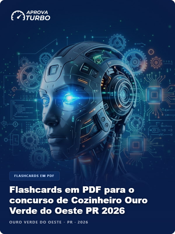 Flashcards em PDF para o concurso de Cozinheiro Ouro Verde do Oeste PR 2026 - 1.000 Flashcards