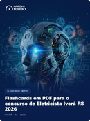 Flashcards em PDF para o concurso de Eletricista Ivorá RS 2026 - 2.000 Flashcards