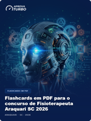 Flashcards em PDF para o concurso de Fisioterapeuta Araquari SC 2026 - 2.000 Flashcards
