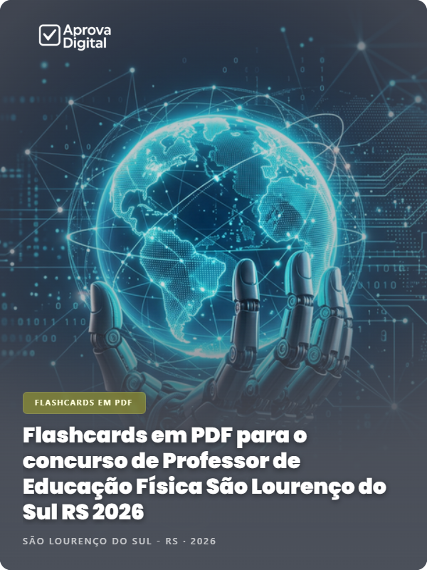Flashcards em PDF para o concurso de Professor de Educação Física São Lourenço do Sul RS 2026 - 2.000 Flashcards | Aprova Digital