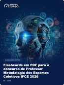 Flashcards em PDF para o concurso de Professor Metodologia dos Esportes Coletivos IFCE 2026 - 1.000 Flashcards