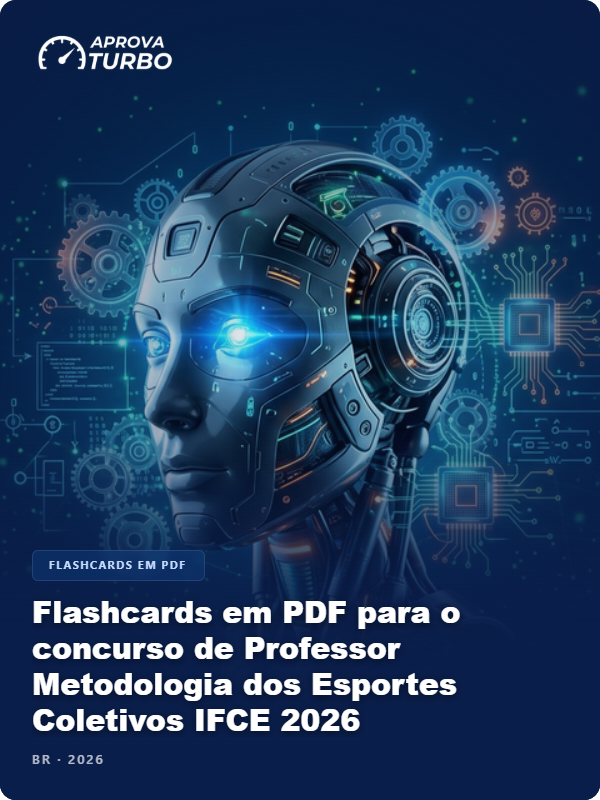 Flashcards em PDF para o concurso de Professor Metodologia dos Esportes Coletivos IFCE 2026 - 2.000 Flashcards
