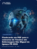 Flashcards em PDF para o concurso de Técnico em Enfermagem São Miguel do Iguaçu PR 2026 - 2.000 Flashcards
