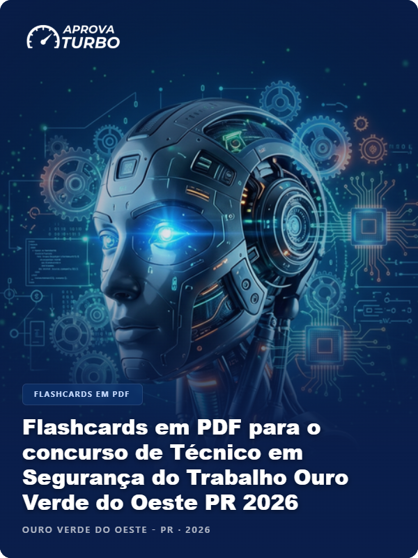Flashcards em PDF para o concurso de Técnico em Segurança do Trabalho Ouro Verde do Oeste PR 2026 - 1.000 Flashcards